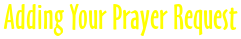 Adding Your Prayer Request